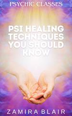 Psi Healing Techniques You Should Know