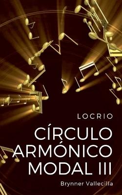 Círculo Armónico Modal 3: Locrio - Brynner Vallecilla - cover
