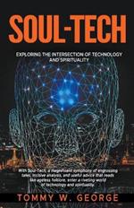 Soul-Tech: Exploring the Intersection of Technology and Spirituality