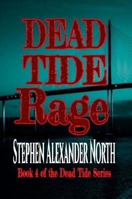 Dead Tide Rage - Stephen Alexander North - cover