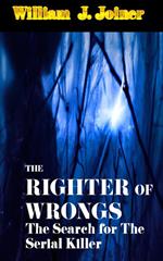The Righter of Wrongs: The Search for The Serial Killer