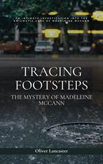 Tracing Footsteps: The Mystery of Madeleine McCann
