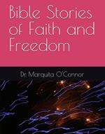 Bible Stories of Faith and Freedom