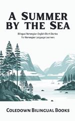 A Summer by the Sea: Bilingual Norwegian-English Short Stories for Norwegian Language Learners