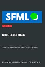 SFML Essentials: Getting Started with Game Development