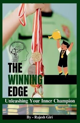 The Winning Edge: Unleashing Your Inner Champion - Rajesh Giri - cover