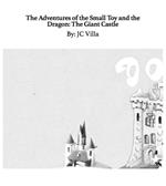 The Adventures of the Small Toy and the Dragon: The Giant Castle