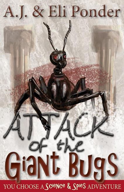 Attack of the Giant Bugs - A.J. Ponder - ebook