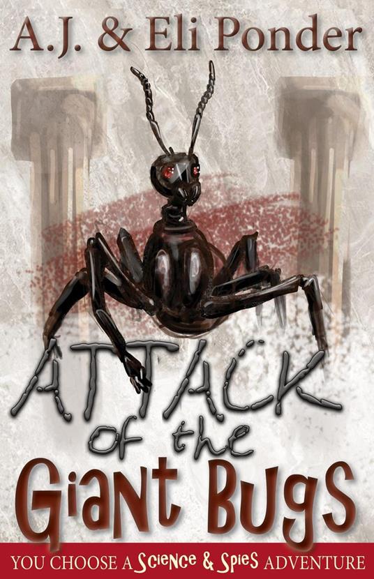 Attack of the Giant Bugs - A.J. Ponder - ebook
