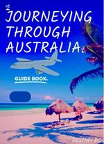 Journeying Through Australia.