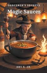 Magic Sauces: Sorcerer's Secrets