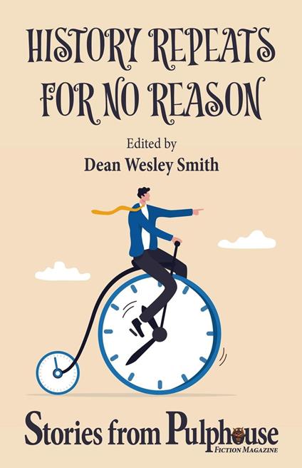 History Repeats for No Reason: Stories from Pulphouse Fiction Magazine