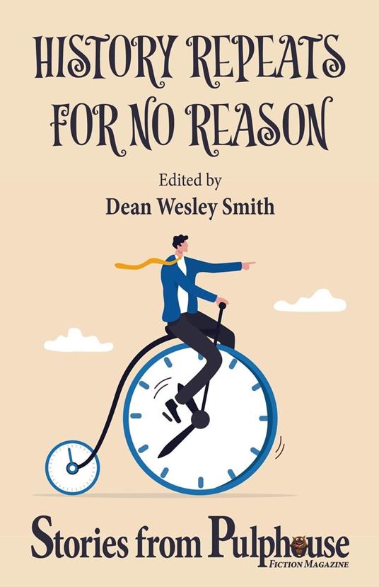 History Repeats for No Reason: Stories from Pulphouse Fiction Magazine