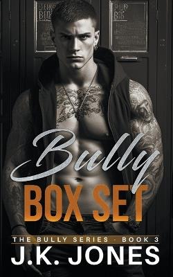 The Bully Series Box Set 1-2 - J K Jones - cover