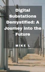 Digital Substations Demystified: A Journey into the Future