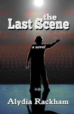 The Last Scene - Alydia Rackham - cover