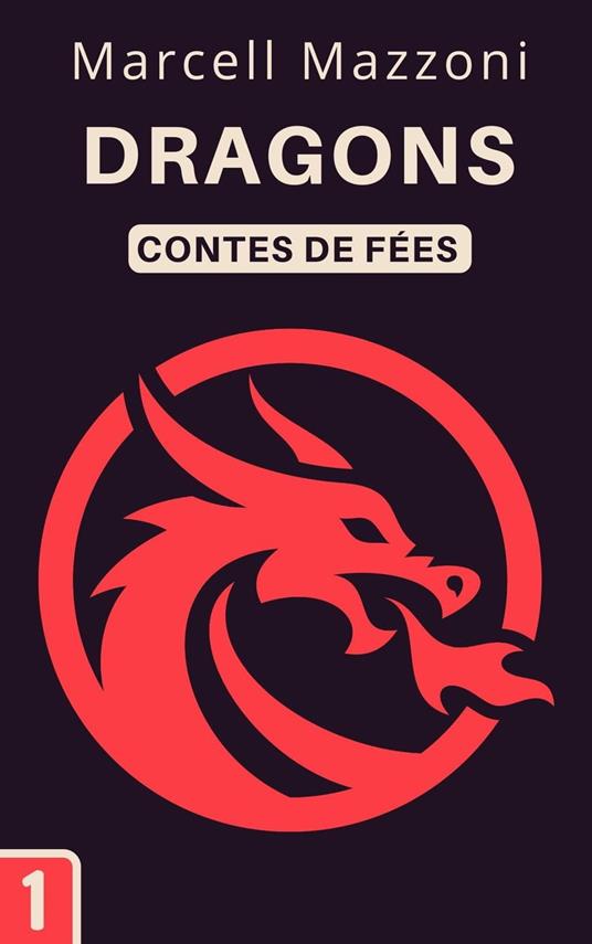 Dragons - Marcell Mazzoni,Magic Tales France - ebook