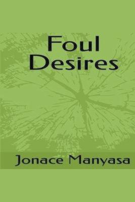 Foul Desires - Jonace Manyasa - cover