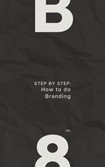 Step by Step: How to do Branding