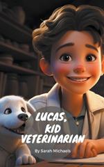 Lucas, Kid Veterinarian