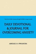 Daily Devotional and Journal for Overcoming Anxiety