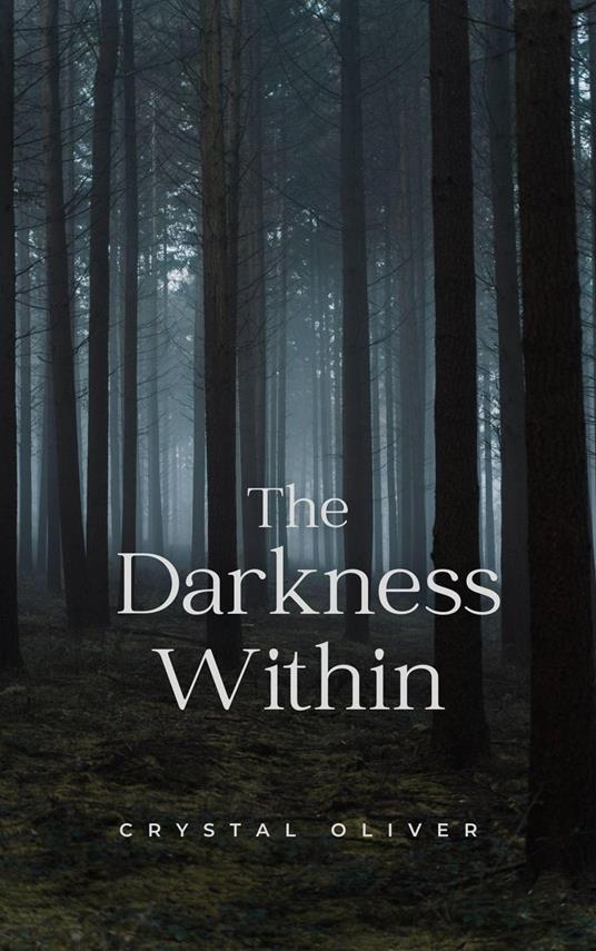 The Darkness Within - Crystal Oliver - ebook