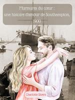 Murmures du cœur : une histoire d'amour de Southampton, 1900