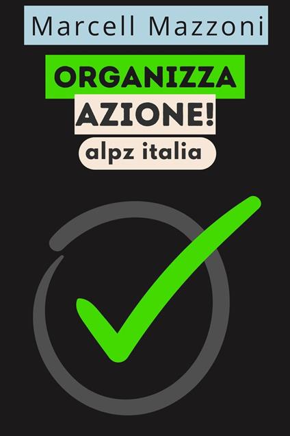 Organizza Azione! - Alpz Italia,Marcell Mazzoni - ebook