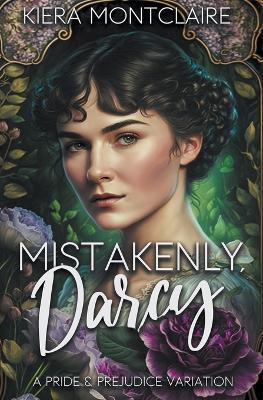 Mistakenly, Darcy: A Scottish Pride and Prejudice Variation - Kiera Montclaire - cover