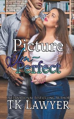 Picture Imperfect - Tk Lawyer - cover