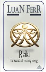 Reiki - The Secrets of Healing Energy