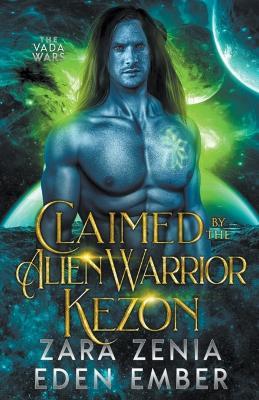 Claimed By The Alien Warrior Kezon - Eden Ember - cover