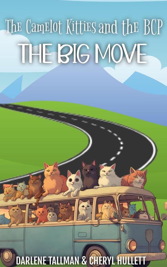 The Camelot Kitties and the BCP in The Big Move - Cheryl Hullett,Darlene Tallman - ebook