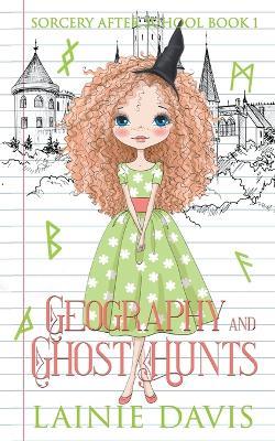 Geography and Ghost Hunts - Lainie Davis - cover