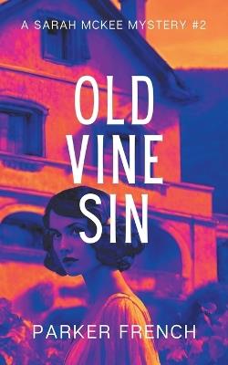 Old Vine Sin - Parker French - cover