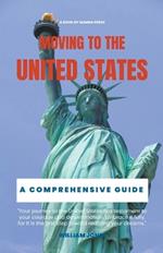 Moving to the United States: A Comprehensive Guide