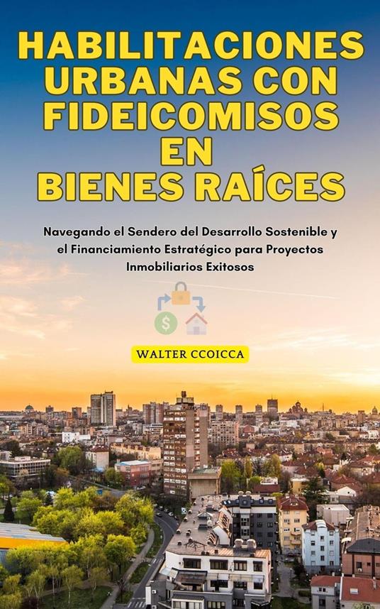 Habilitaciones Urbanas con Fideicomisos en Bienes Raíces