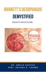 Barretts Oesophagus Demystified: Doctor’s Secret Guide