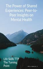 The Power of Shared Experiences: Peer-to-Peer Insights on Mental Health