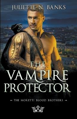 The Vampire Protector - Juliette Banks - cover