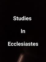 Studies In Ecclesiastes