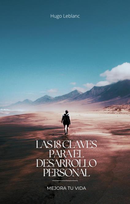 LAS 18 CLAVES PARA EL DESARROLLO PERSONAL - Benjamin Tucker - ebook