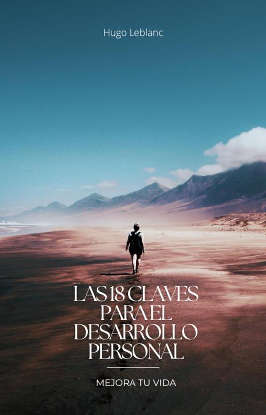LAS 18 CLAVES PARA EL DESARROLLO PERSONAL - Benjamin Tucker - ebook