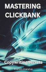 Mastering Clickbank: Copywriting Secrete