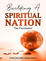 Building a Spiritual Nation: The Foundation