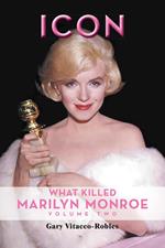Icon: What Killed Marilyn Monroe, Volume Two