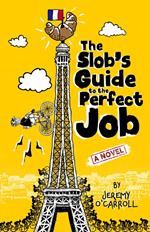 The Slob's Guide to the Perfect Job