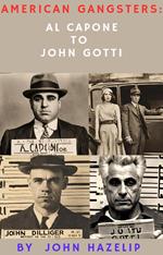American Gangsters: From Al Capone to John Gotti