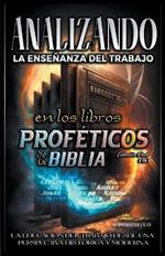 Analizando la Ensenanza del Trabajo en los Libros Profeticos de la Biblia