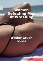 Women Defeating Men at Wrestling. Winter Crush 2023